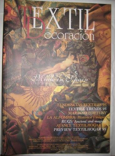 TEXTIL DECORACIÓN: MADE IN SPAIN, TENDENCIAS TEXTILES 95, MARIANO FORTUNY, LA ALFOMBRA HISTORICA Y MÁGICA,...